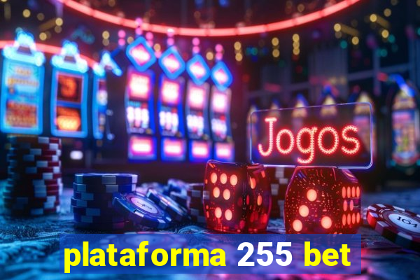 plataforma 255 bet